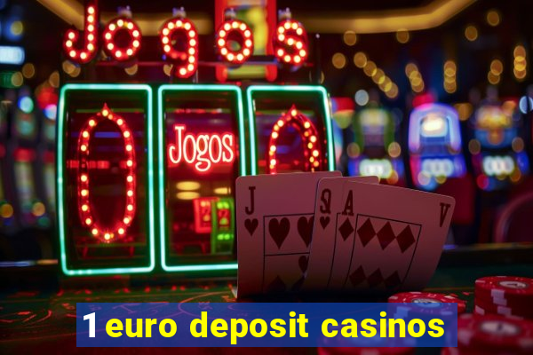 1 euro deposit casinos