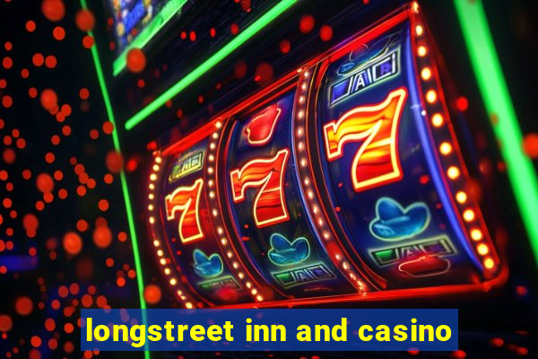 longstreet inn and casino