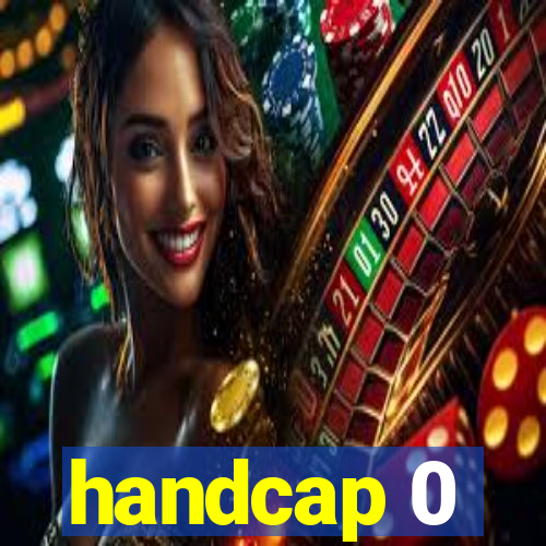 handcap 0