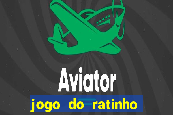 jogo do ratinho que ganha dinheiro