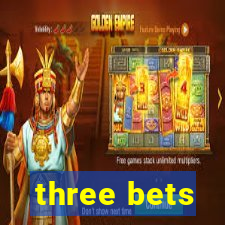 three bets