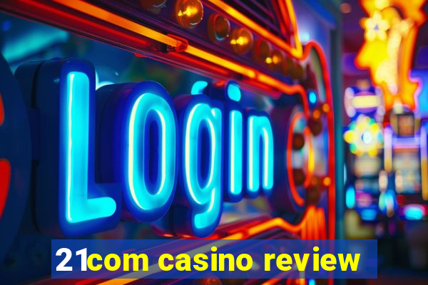 21com casino review