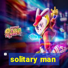 solitary man