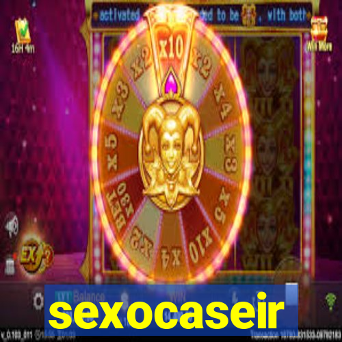 sexocaseir