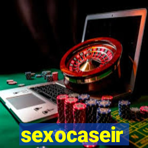 sexocaseir