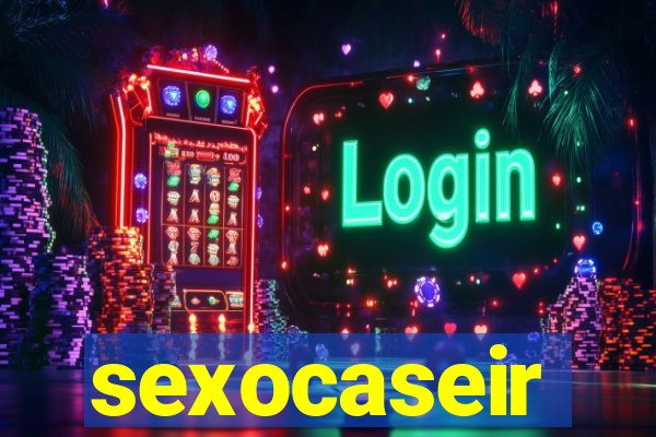 sexocaseir