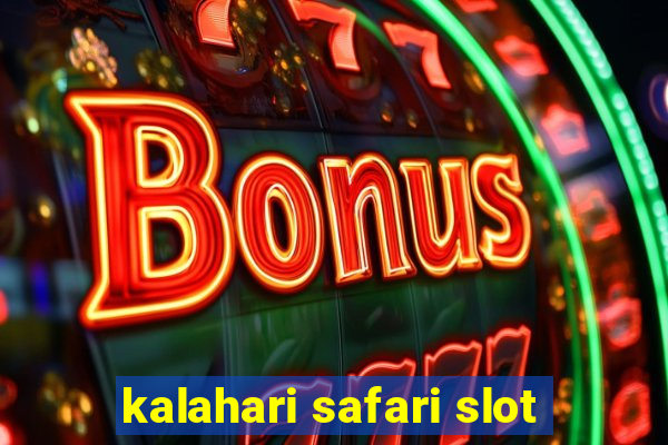 kalahari safari slot