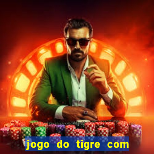 jogo do tigre com bonus de cadastro