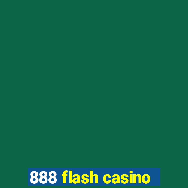 888 flash casino