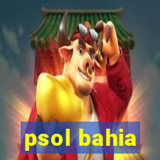 psol bahia