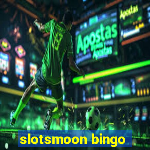 slotsmoon bingo