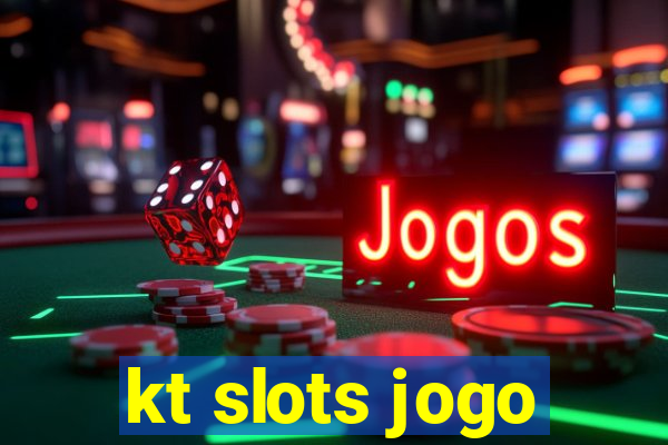 kt slots jogo