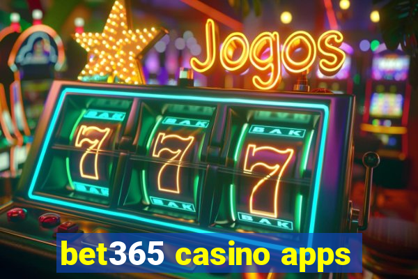 bet365 casino apps