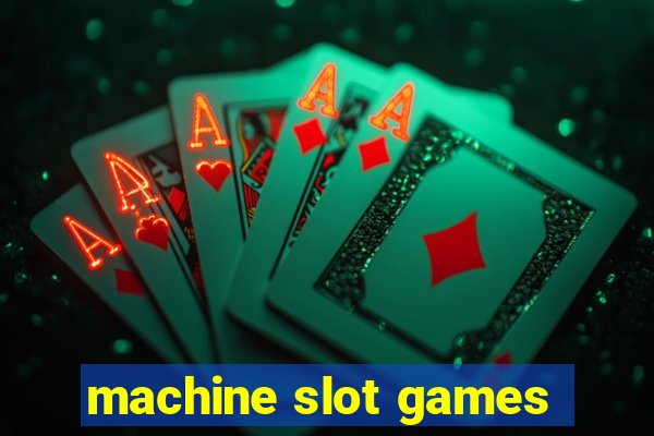 machine slot games