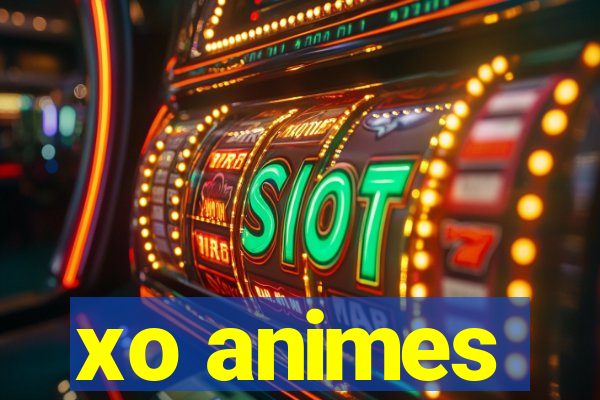 xo animes