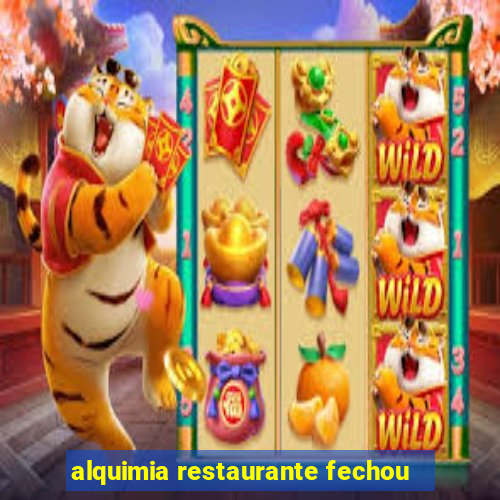 alquimia restaurante fechou