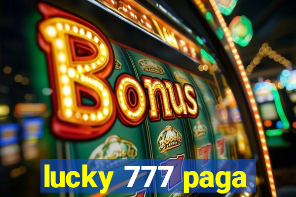 lucky 777 paga