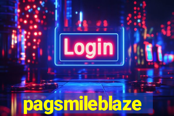 pagsmileblaze