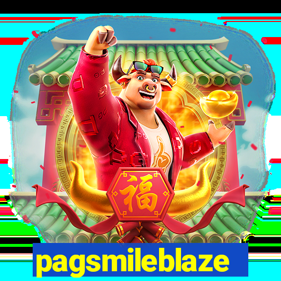 pagsmileblaze