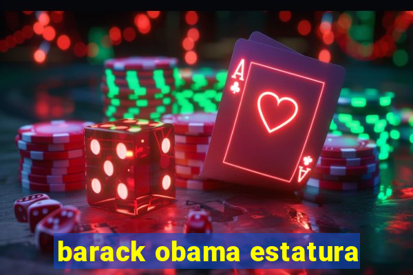 barack obama estatura