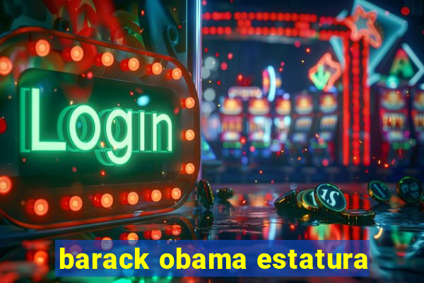 barack obama estatura