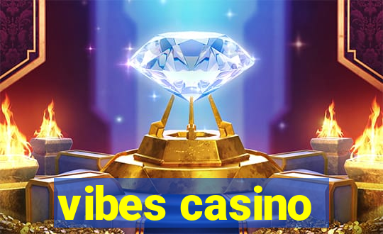 vibes casino