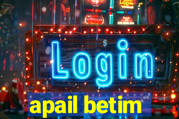 apail betim