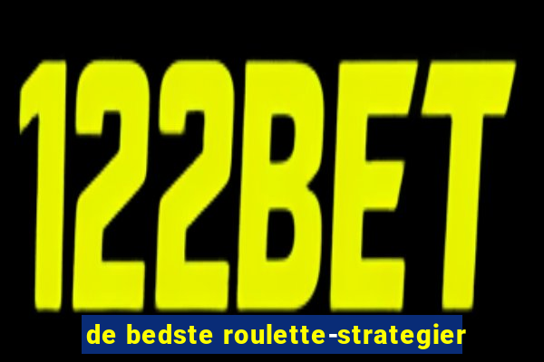 de bedste roulette-strategier