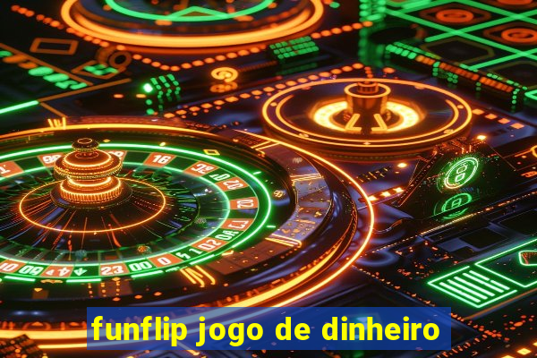 funflip jogo de dinheiro