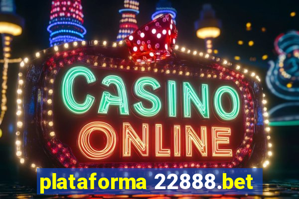 plataforma 22888.bet