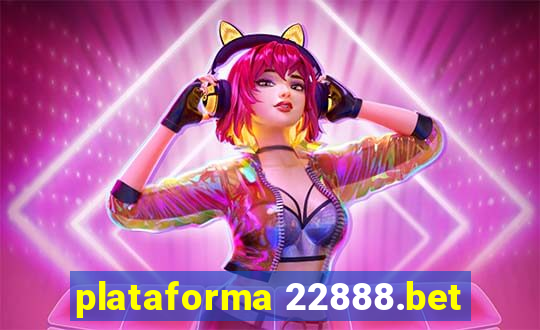 plataforma 22888.bet