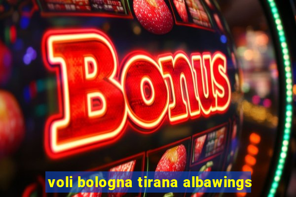 voli bologna tirana albawings