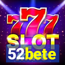 52bete