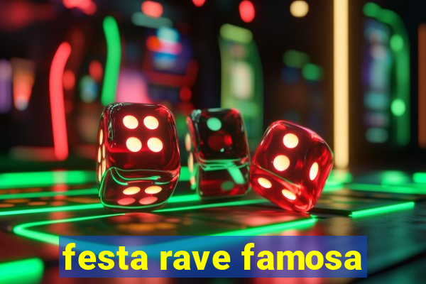 festa rave famosa