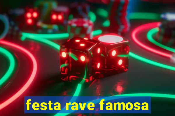 festa rave famosa