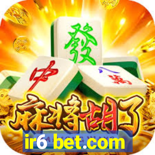 ir6 bet.com