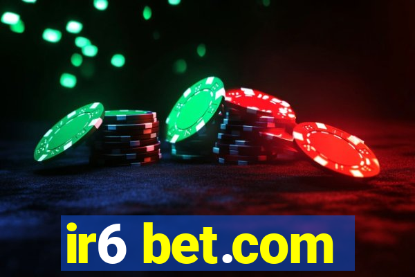 ir6 bet.com