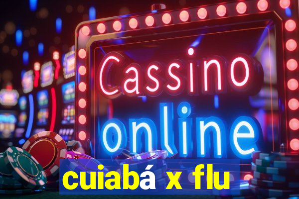 cuiabá x flu