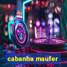 cabanha maufer