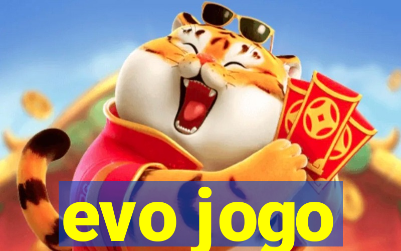 evo jogo