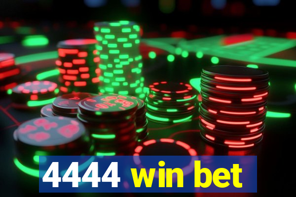 4444 win bet