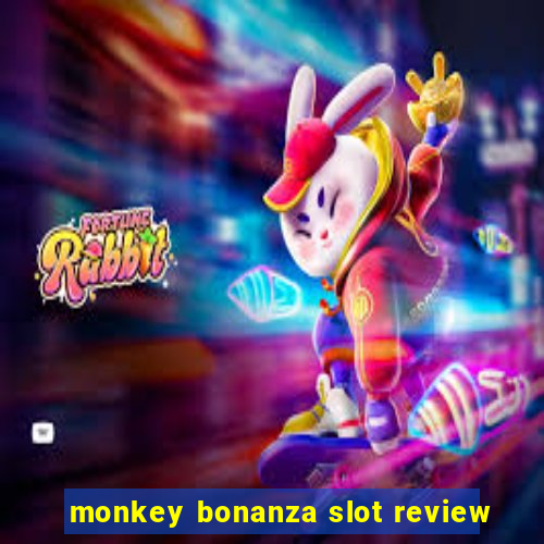 monkey bonanza slot review