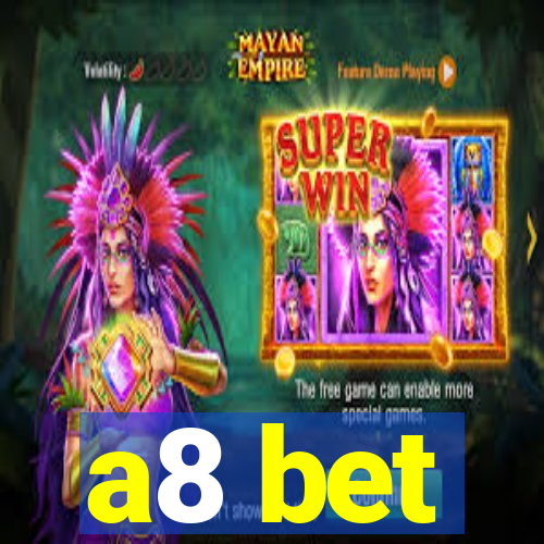 a8 bet