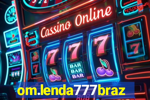 om.lenda777brazil.game