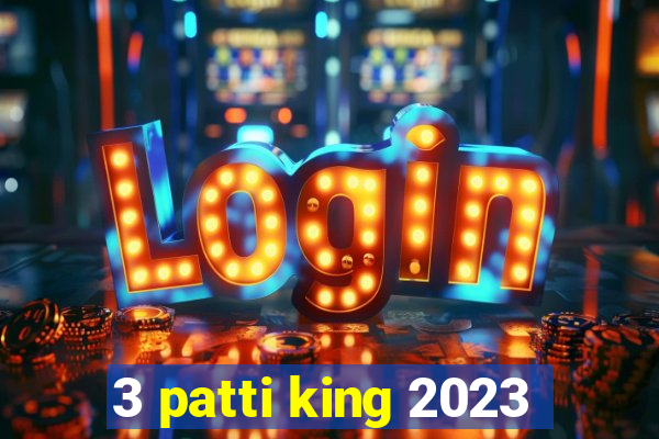 3 patti king 2023