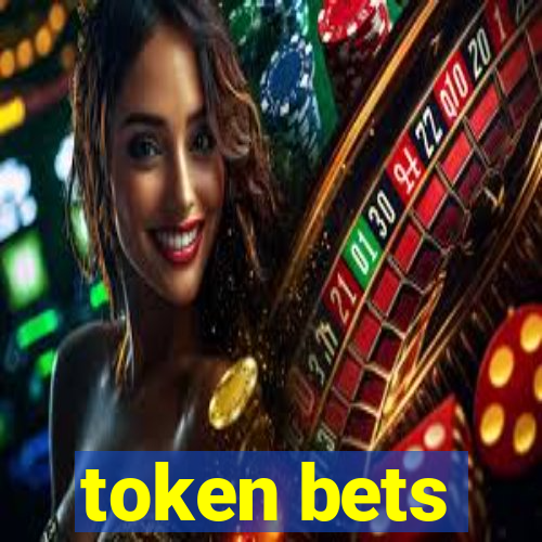 token bets