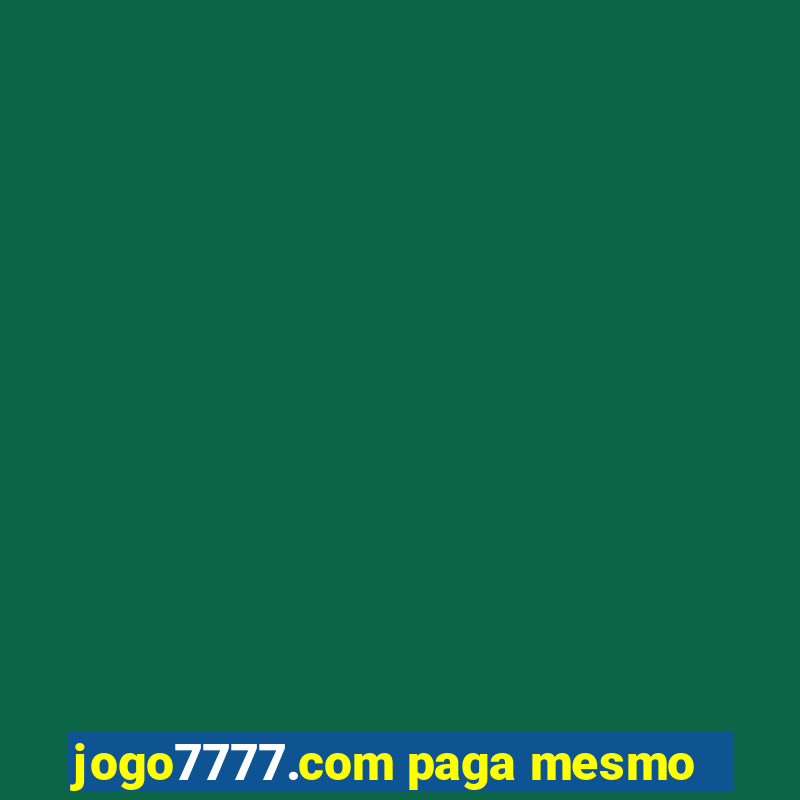 jogo7777.com paga mesmo