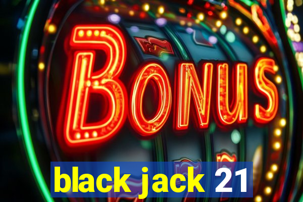 black jack 21