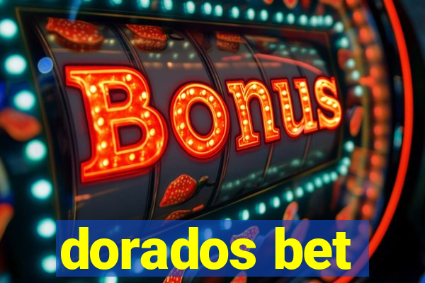 dorados bet