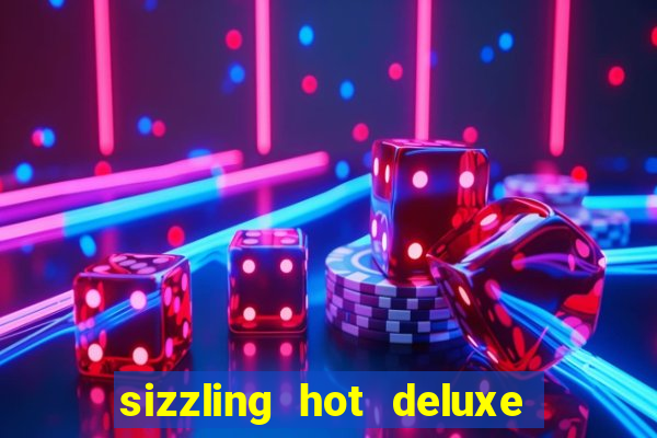 sizzling hot deluxe slot schweiz